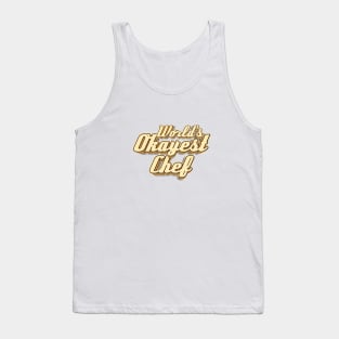 World's Okayest Chef typography Tank Top